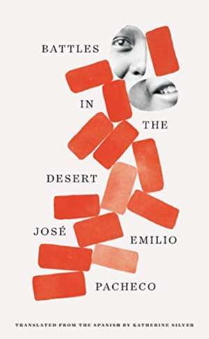 Battles in the Desert (40th Anniversary Edition) de Jose Emilio Pacheco