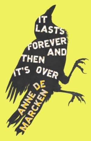 It Lasts Forever and Then It′s Over de Anne De Marcken