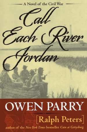 Call Each River Jordan de Ralph Peters