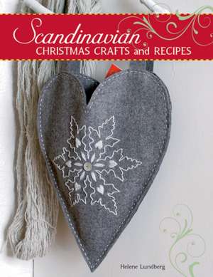 Scandinavian Christmas Crafts and Recipes [With Pattern(s)] de Helene Lundberg