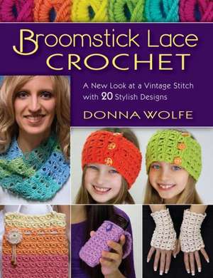 Broomstick Lace Crochet de Donna Wolfe