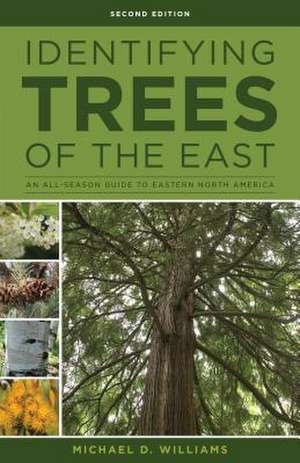 Identifying Trees: An All-Season Guide to Eastern North America de Michael D. Williams