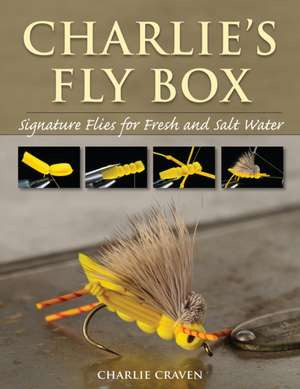 Charlie's Fly Box: Signature Flies for Fresh and Salt Water de Charlie Craven