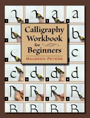 Calligraphy Workbook for Beginners de Maureen Peters