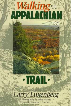 Walking the Appalachian Trail de Larry Luxenberg