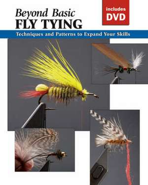 Beyond Basic Fly Tying