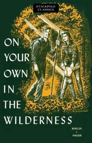 ON YOUR OWN IN THE WILDERNESS de Bradford Angier