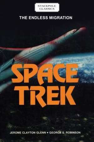 SPACE TREK THE ENDLESS MIGRATIPB de Jerome Clayton Glenn