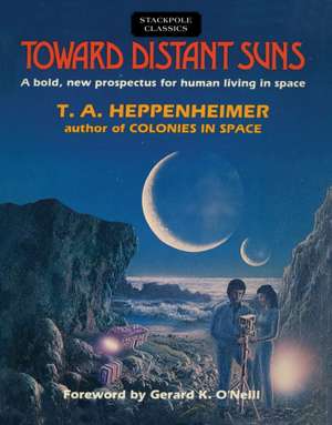 Toward Distant Suns de T. A. Heppenheimer