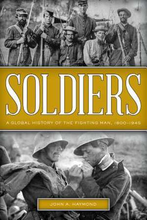 SOLDIERS A GLOBAL HISTORY OF TCB de John A. Haymond