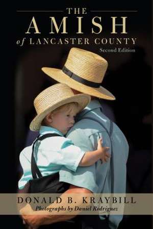 AMISH OF LANCASTER COUNTY 2ED de Donald B. Kraybill