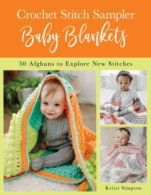 Adorable Baby Crochet Stitch Sampler Blankets de Kristi Simpson