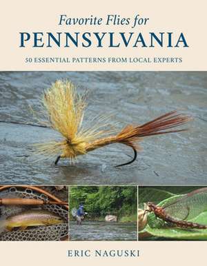 FAVORITE FLIES FOR PENNSYLVANICB de Eric Naguski