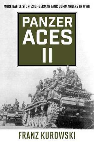 Panzer Aces II de Franz Kurowski