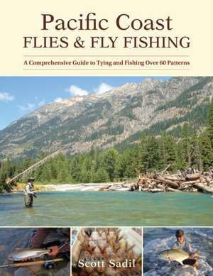 Pacific Coast Flies & Fly Fishing de Scott Sadil