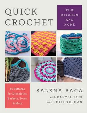 Quick Crochet for Kitchen and Home de Salena Baca