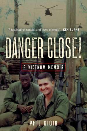 Danger Close! de Phil Gioia