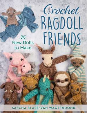 Crochet Ragdoll Friends de Sascha Blase-Van Wagtendonk