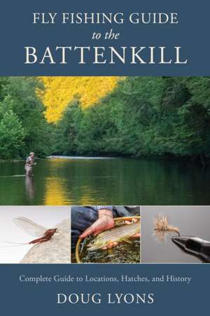 Fly Fishing Guide to the Battenkill de Doug Lyons