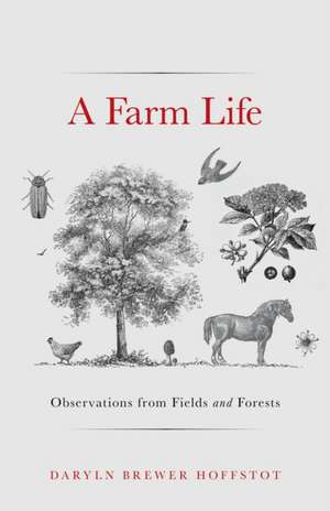 A Farm Life de Daryln Brewer Hoffstot