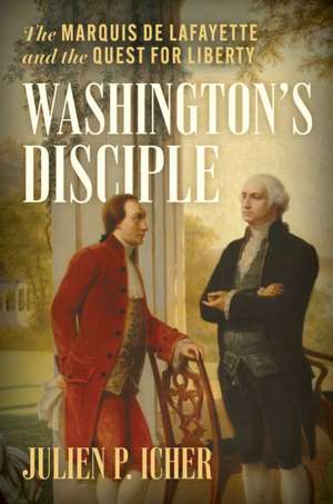 Washington's Disciple de Julien P. Icher