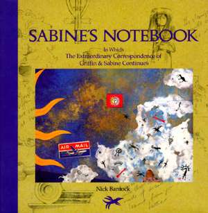 Sabine's Notebook: In Which the Extraordinary Correspondence of Griffin & Sabine Continues de Nick Bantock