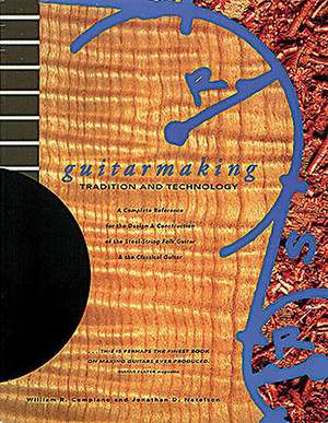 Guitarmaking de William Cumpiano