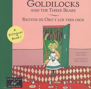 Goldilocks and the Three Bears/Ricitos de Oro y Los Tres Osos de Marta Mata I. Garriga