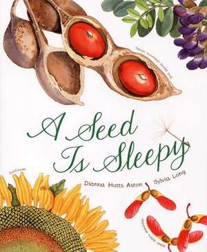 A Seed Is Sleepy de Dianna Hutts Aston