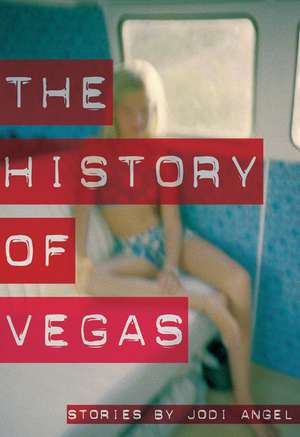 Angel, J: The History of Vegas de Jodi Angel