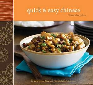 Quick & Easy Chinese: 70 Everyday Recipes de Nancie McDermott