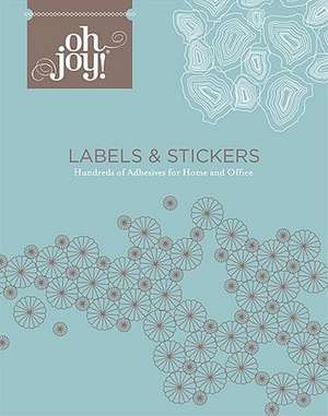 Oh Joy! Labels & Stickers de JOY DEANGDEELERT CHO