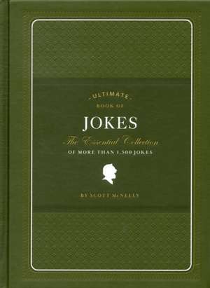 Ultimate Book of Jokes: The Essential Collection of More Than 1,500 Jokes de Scott McNeely