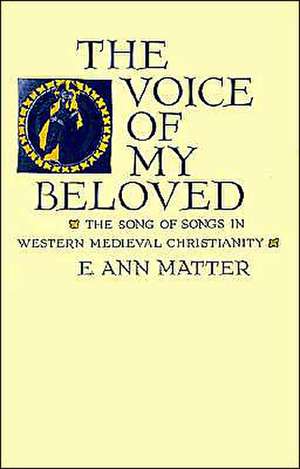 Voice of My Beloved de E. Ann Matter