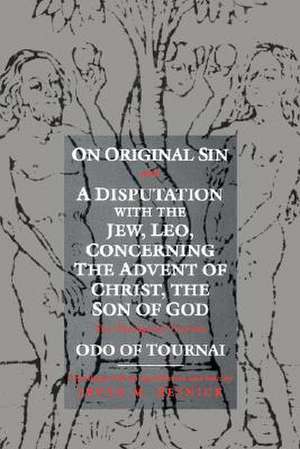 On Original Sin and A Disputation with the Jew, – Two Theological Treatises de Odo Of Tournai