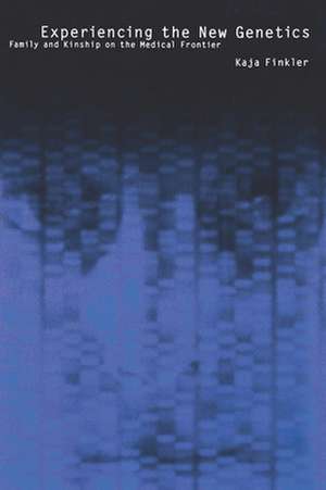 Experiencing the New Genetics de Kaja Finkler