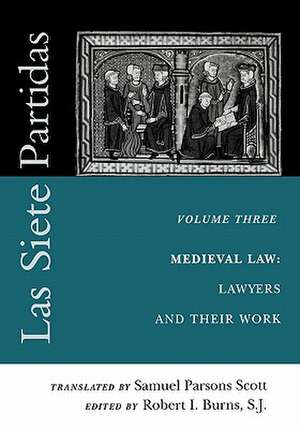 Las Siete Partidas, Volume 3 – The Medieval World of Law: Lawyers and Their Work (Partida III) de Samuel Parsons Scott