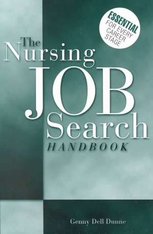 The Nursing Job Search Handbook de Genny Dunne