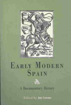 Early Modern Spain de Jon Cowans