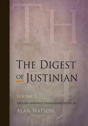 The Digest of Justinian, Volume 3 de Alan Watson