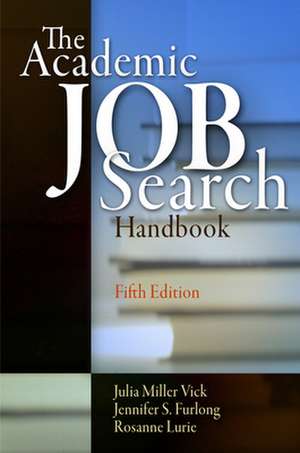 The Academic Job Search Handbook de Julia Miller Vick