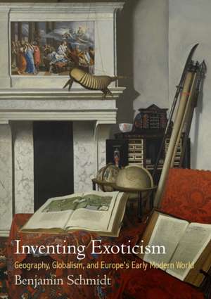 Inventing Exoticism de Benjamin Schmidt