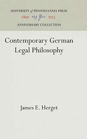 Contemporary German Legal Philosophy de James E. Herget