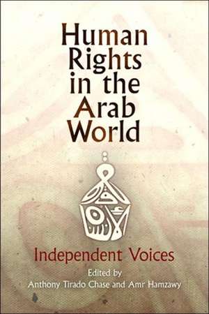 Human Rights in the Arab World: Independent Voices de Anthony Chase