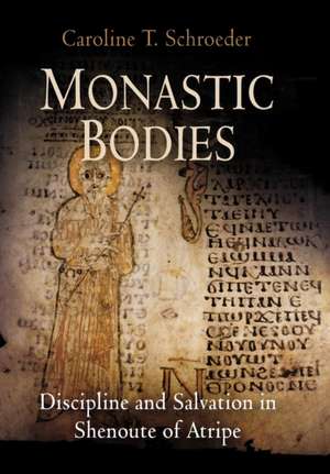 Monastic Bodies de Caroline T Schroeder
