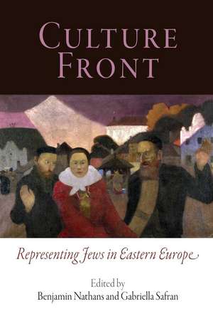 Culture Front – Representing Jews in Eastern Europe de Benjamin Nathans