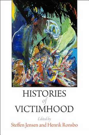 Histories of Victimhood de Steffen Jensen