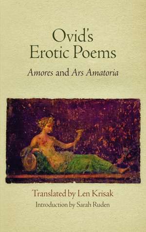 Ovid`s Erotic Poems – "Amores" and "Ars Amatoria" de Ovid Ovid