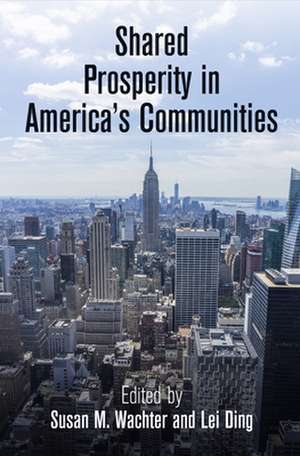 Shared Prosperity in America`s Communities de Susan M. Wachter