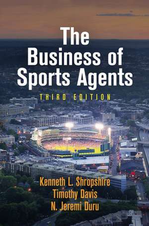 The Business of Sports Agents de Kenneth L. Shropshire